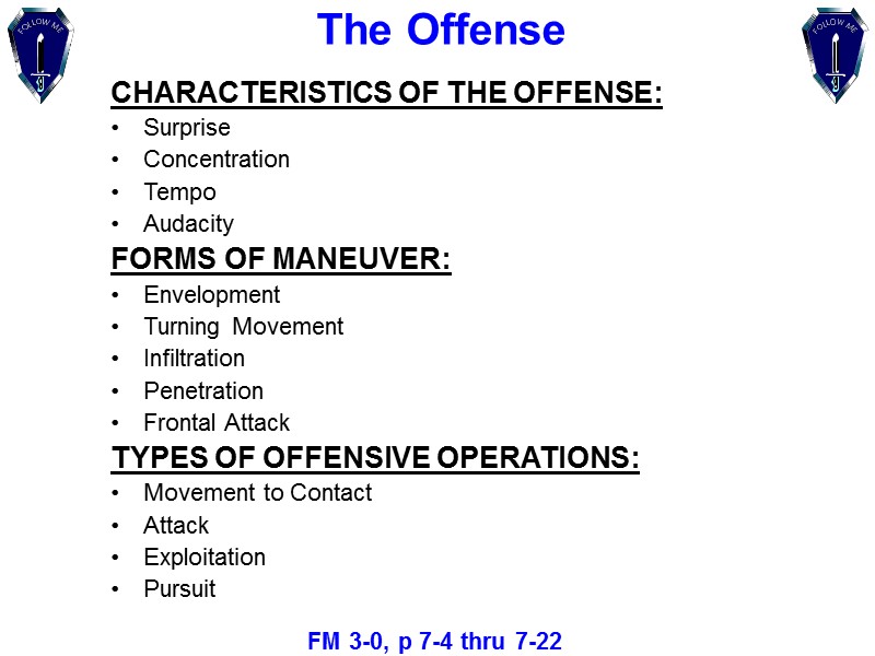 The Offense CHARACTERISTICS OF THE OFFENSE: Surprise Concentration Tempo Audacity FORMS OF MANEUVER: Envelopment